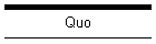 Quo
